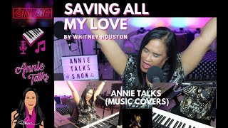 LIVE LEARN: AnnieTalks (cover) - Saving All My Love by Whitney Houston