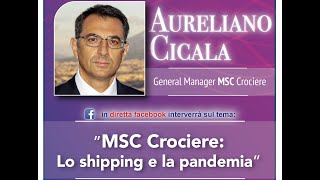 MSC Crociere - LO SHIPPING E LA PANDEMIA - con Mario Benecchi e Aureliano Cicala