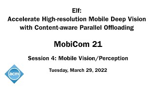 MobiCom 21 - Elf: Accelerate High-resolution Mobile Deep Vision with Content-aware Parallel Offload