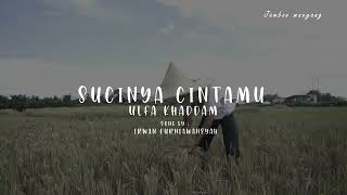 Sucinya Cintamu - Ulfa Khaddam (MP3 Official Music)