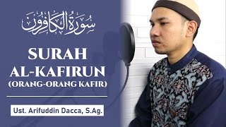 Murattal Surah Al-Kafirun (109) - Ust. Arifuddin Dacca, S.Ag. #shorts