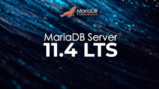 MariaDB 11.4 LTS, overview