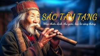 Tiếng sáo Tây Tạng chữa lành | Âm thanh thiền định | Loại bỏ căng thẳng, muộn phiền