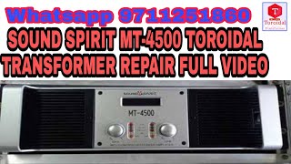 SOUND SPIRIT MT-4500 AMPLIFIER  TOROIDAL TRANSFORMER REPAIR VIDEO..