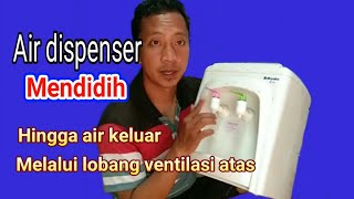 Dispenser MIYAKO keluar air di lubang ATAS