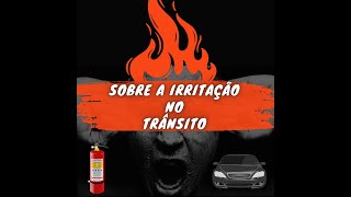 Sobre a Irritação no Trânsito