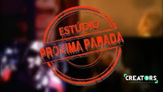 Creators - Estúdio Próxima Parada #02