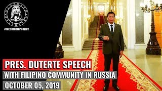 Pres. Duterte Speech - With Filipino Community in Russia (October 5, 2019)