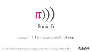 Sonic Pi - cursus 1 | 10 - loops aan uit met stop