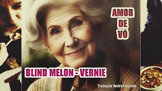 Blind Melon - Vernie (Tradução BR)