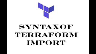 Terraform | Episode 75 | Syntax of Terraform import command | Defining Terraform import command