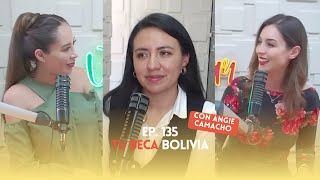 Ep. 135 - Tu Beca Bolivia