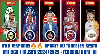 Info Terpanas🔥🔥🔥 50 Update Transfer Resmi Pemain BRI Liga 1 Musim 2024/2025 - Terbaru Hari Ini