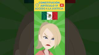 MÉXICO - CONSTITUCIÓN - ARTÍCULO 17 - ACCESO A LA JUSTICIA #EstoEsLoQueSomos