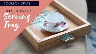 How to make a Serving Tray