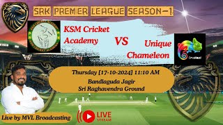 SRK PREMIER LEAGUE SEASON - 1 ( unique chameleon  V/S  ksm cricket academy  )