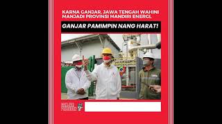 KARNA GANJAR, JAWA TENGAH WAHINI MANJADI PROVINSI MANDIRI ENERGI, GANJAR PAMIMPIN NANG HARAT!