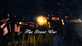 The Great War - A Roblox Cinematic (Entrenched)