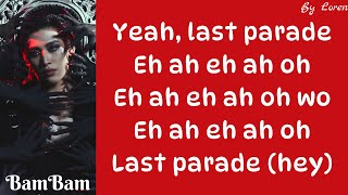 BamBam (뱀뱀) - LAST PARADE (Lyrics Rom/Eng)