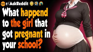 What Happened To The Girl That Got Pregnant In Your High School?