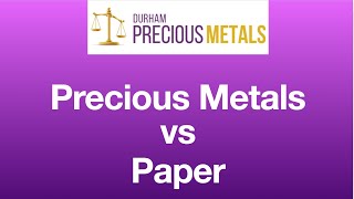 Precious Metals vs Paper ( Intrinsic value vs a promise to deliver )