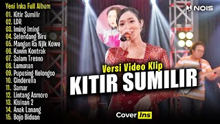 Yeni Inka - Kitir Sumilir | Full Album Terbaru 2024