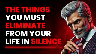 10 Things You Should Quietly Eliminate from Your Life | Stoicism