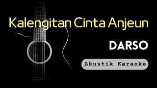 Kaleungitan Cinta Anjeun||Darso||Akustik Karaoke