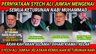 PERNYATAAN SYECH ALI JUM'AH MENGENAI SEMUA KETURUNAN NABI MUHAMMAD SELAMAT DIHARI KIAMAT !!!!