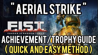 F.I.S.T " Aerial Strike " Achievement/Trophy Guide - Quick and Easy Method