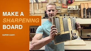 No More Dull Tools! Make a Sharpening Board. сделать доску для заточки