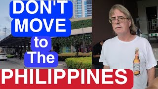 DON'T MOVE TO THE PHILIPPINES #foreignerretiresinthePhilippines