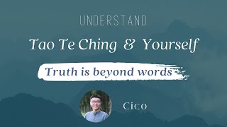 Truth is beyond words | Understanding Tao Te Ching is understanding oneself | Laozi, Lao Tzu