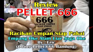 Review Pellet 666 & Bandul 666, Untuk Semua Ikan Air Tawar & Alam Liar