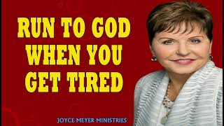 Joyce Meyer 2023 Run To God When You Get Tired Enjoying Everyday Life