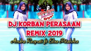 DJ KORBAN PERASAAN REMIX 2019