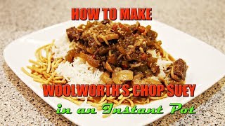 Woolworth's Chop Suey - in an Instant Pot