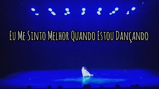 Eu Me Sinto Melhor Quando Estou Dançando - Coreografa: Mellany Guimarães