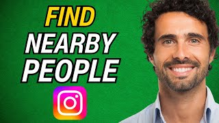 How To Find Nearby People On Instagram 2024