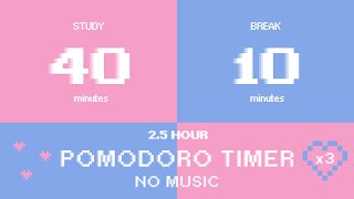 40/10 Pomodoro Technique x3 | 2.5 Hours Study Timer - No Music For Deep Focus Session