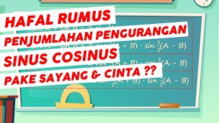 Rumus Penjumlahan Pengurangan Sinus Cosinus | Part 7 - Cara Hafal dan Contoh Soal