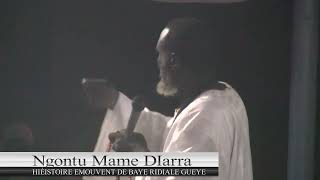 Ngotu Mame Diarra à Bàïty Gueye ( passage émouvant de Baye Ridiale Gueye raconter par lui même)