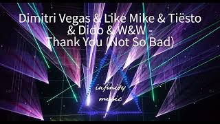 Dimitri Vegas, Like Mike, Tiësto, Dido, W&W - Thank You (Not So Bad) /Music Mix/#infinitymusiciryn ♪