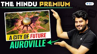 1 | The Hindu Premium | A City of Future 'Auroville' | Vishal Parihar sir