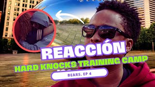 REACCIÓN: EPISODIO 4 | HARD KNOCKS CHICAGO BEARS