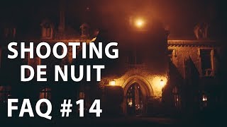 MES CONSEILS POUR SHOOTER DE NUIT - FAQ 14