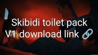 skibidi toilet pack my version download link 🔗 it will be better soon 🥲🥲🥲🥲