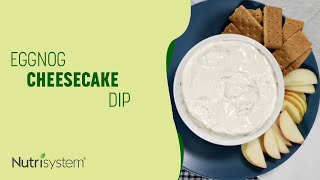 Eggnog Cheesecake Dip - Nutrisystem Recipe