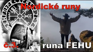 Nordické runy č. 3  a runa FEHU - hojnost