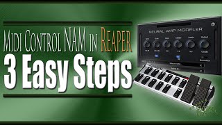 How to Change Neural Amp Modeler (NAM) Presets in Reaper with a midi foot controller in 3 Easy Steps